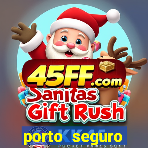 porto seguro motorista da vez